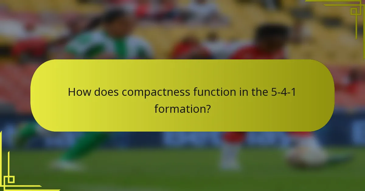 How does compactness function in the 5-4-1 formation?