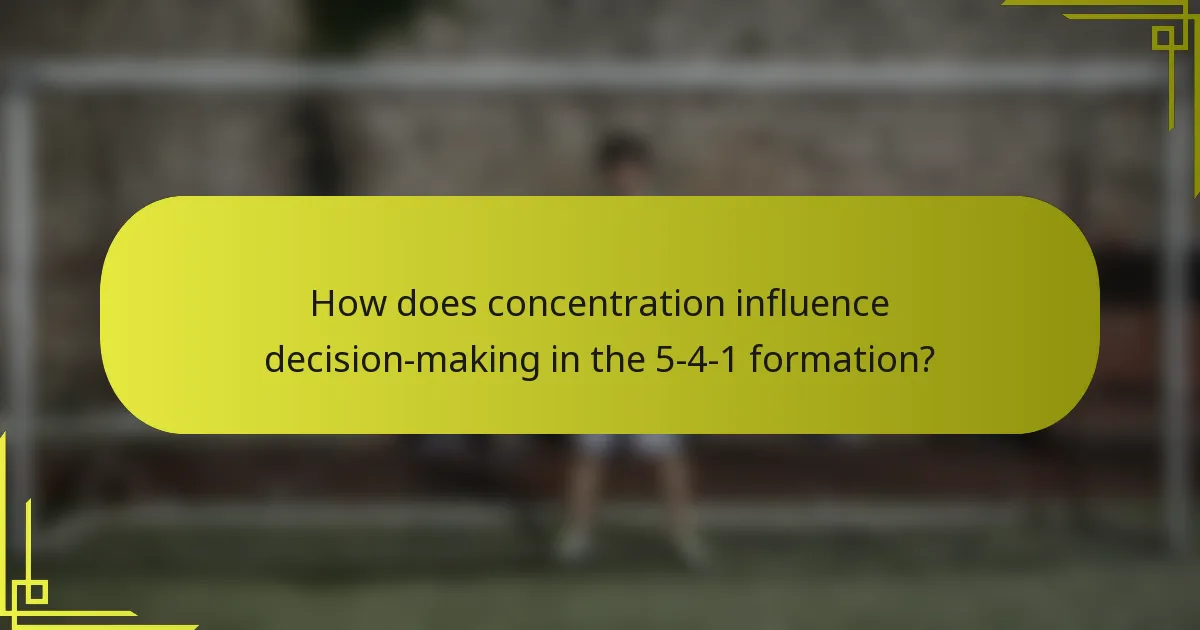 How does concentration influence decision-making in the 5-4-1 formation?
