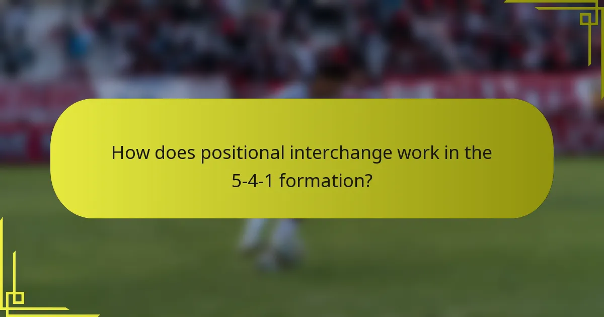 How does positional interchange work in the 5-4-1 formation?