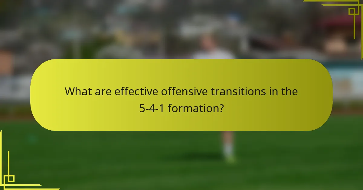 What are effective offensive transitions in the 5-4-1 formation?