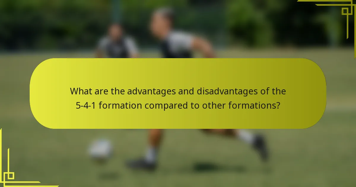 What are the advantages and disadvantages of the 5-4-1 formation compared to other formations?
