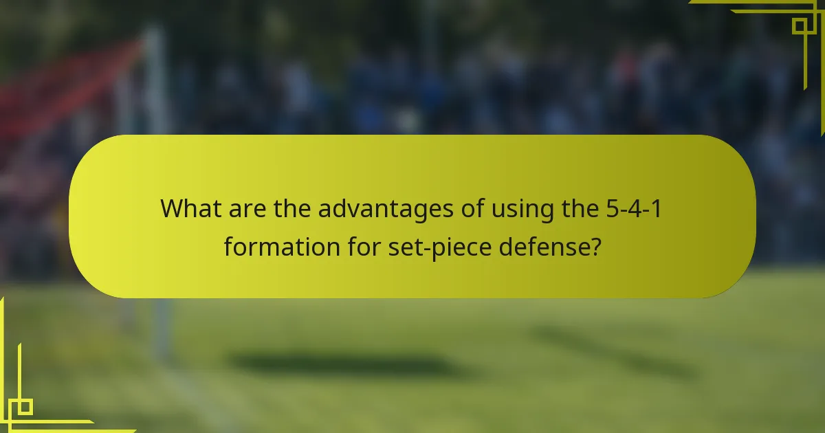 What are the advantages of using the 5-4-1 formation for set-piece defense?