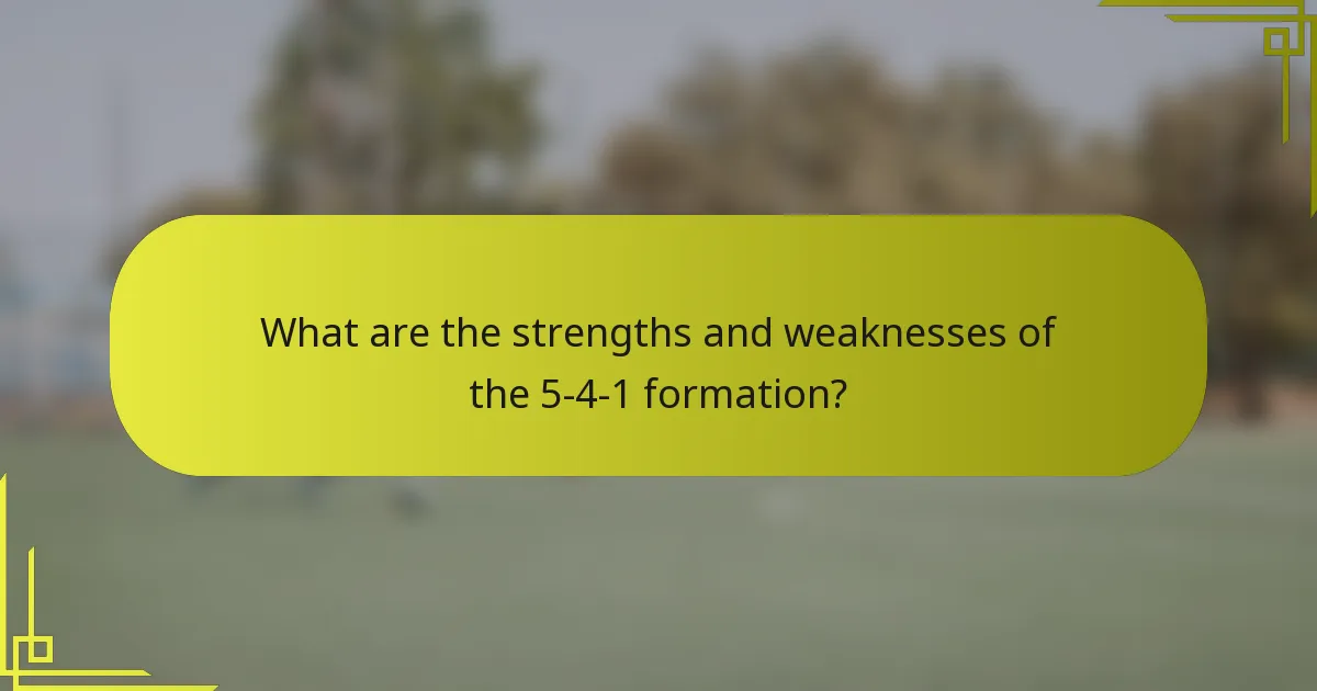 What are the strengths and weaknesses of the 5-4-1 formation?
