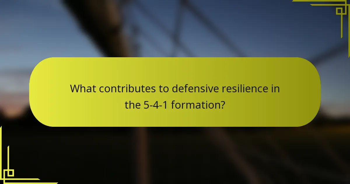 What contributes to defensive resilience in the 5-4-1 formation?