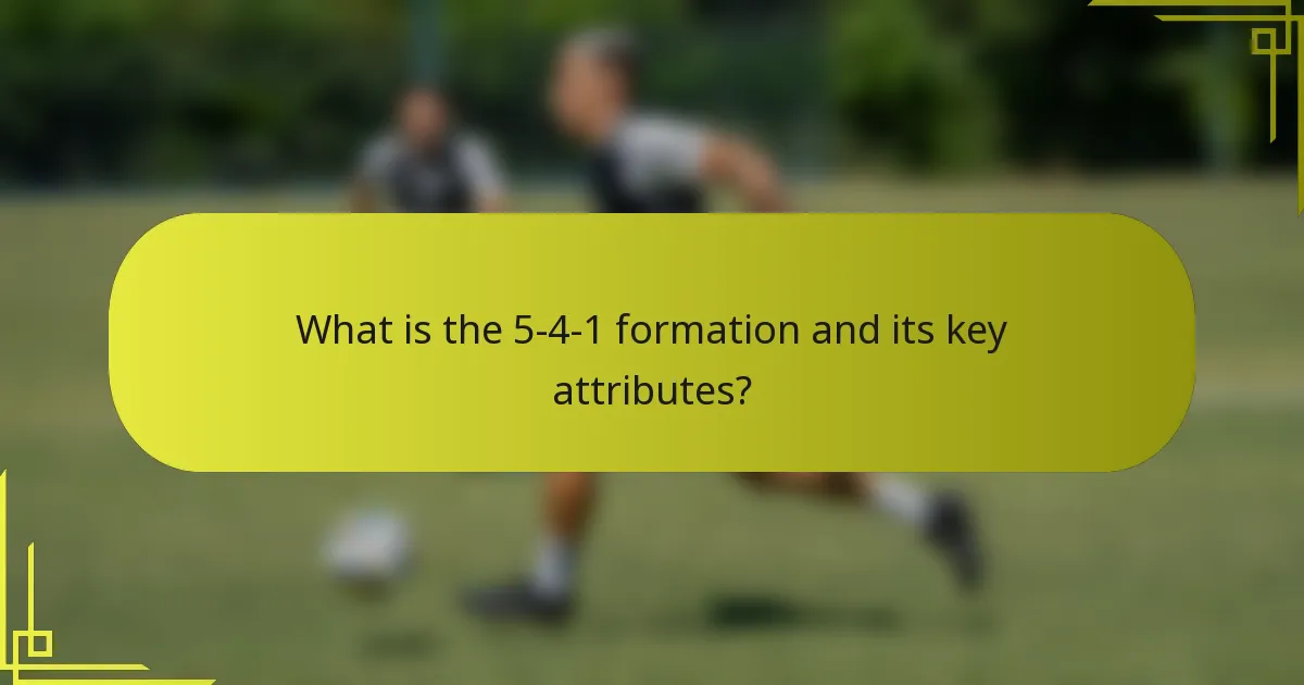What is the 5-4-1 formation and its key attributes?