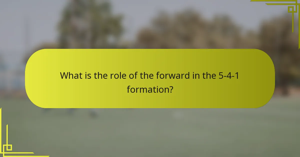 What is the role of the forward in the 5-4-1 formation?